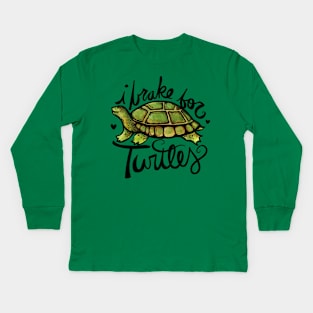 I brake for Turtles Kids Long Sleeve T-Shirt